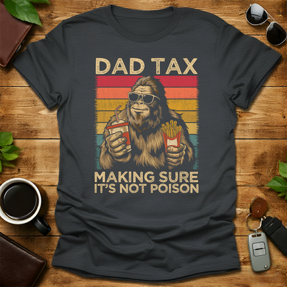 Dad tax Bigfoot Father's Day T-Shirt