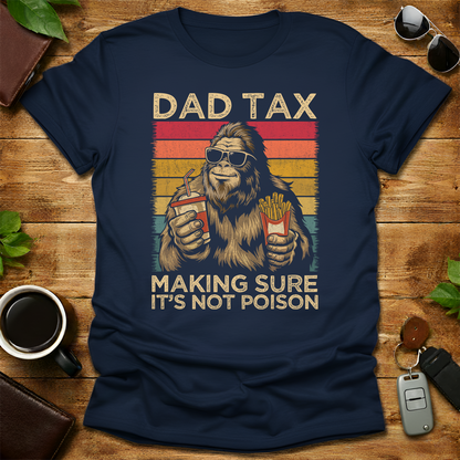 Dad tax Bigfoot Father's Day T-Shirt