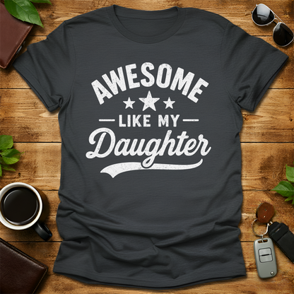 Awesome Like My Daughter V2 Father's Day T-Shirt