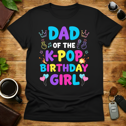 Dad of the K-Pop Birthday Girl T-Shirt