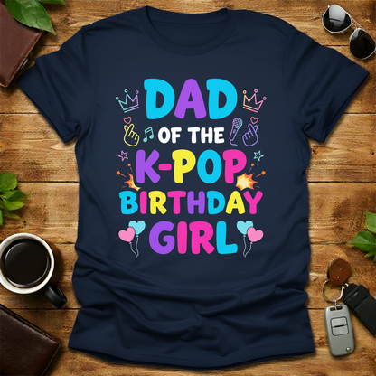 Dad of the K-Pop Birthday Girl T-Shirt